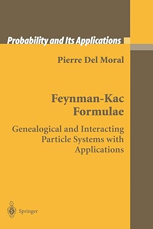 feynman kac formulae genealogical and interacting particle systems with applications 1st edition pierre del