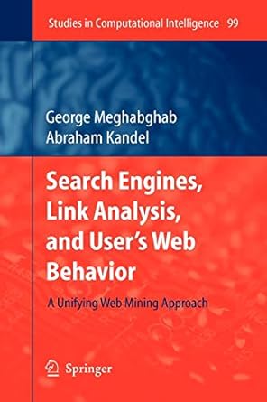 search engines link analysis and user s web behavior a unifying web mining approach 1st edition george