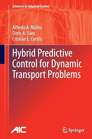 hybrid predictive control for dynamic transport problems 2013 edition alfredo nunez ,doris saez ,cristian e.