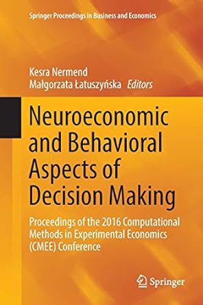 neuroeconomic and behavioral aspects of decision making 1st edition kesra nermend ,malgorzata latuszynska