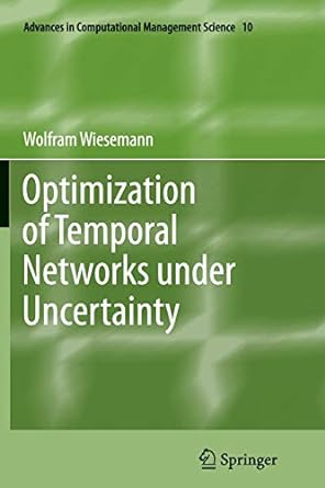 optimization of temporal networks under uncertainty 2012 edition wolfram wiesemann 3642437230, 978-3642437236