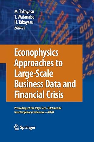 econophysics approaches to large scale business data and financial crisis 2010 edition misako takayasu
