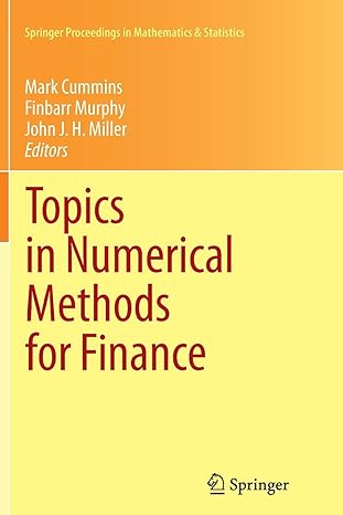 topics in numerical methods for finance 2012 edition mark cummins ,finbarr murphy ,john j.h. miller