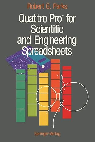 quattro pro for scientific and engineering spreadsheets 1st edition robert g. parks 0387976361, 978-0387976365