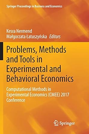 problems methods and tools in experimental and behavioral economics computational methods in experimental