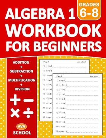 algebra 1 workbook for beginners grades 6-8 1st edition ava school 979-8387255519