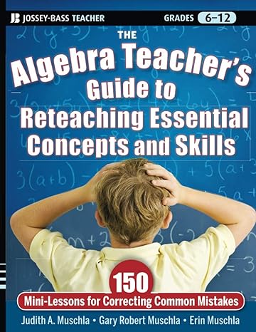 the algebra teachers guide to reteaching essential concepts and skills grades 6-12 1st edition judith a.