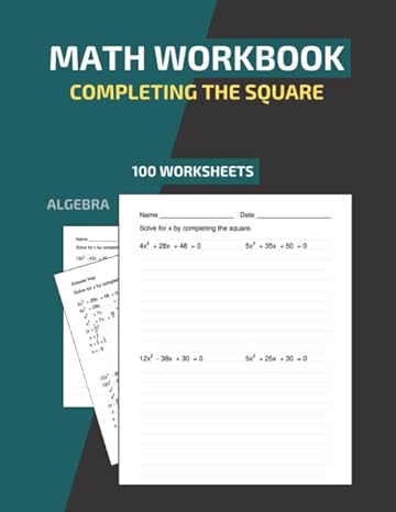 math workbook completing the square algebra 100 worksheets 1st edition rk books 979-8635782606