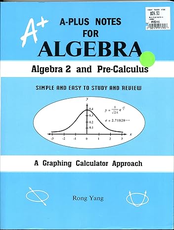 a plus notes for algebra algebra 2 and pre calculus simple and easy to study and review a graphing calculator