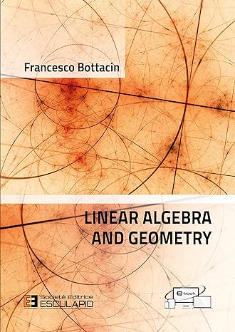 linear algebra and geometry 1st edition francesco bottacin 8893853841, 978-8893853842