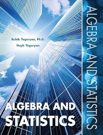 algebra and statistics 1st edition rubik yegoryan, hayk yegoryan 979-8385106134