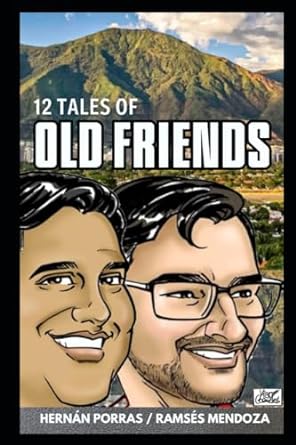 12 tales of old friends  hernan porras molina ,rams s mendoza ,hern n porras molina ,nelson oxford