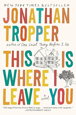 this is where i leave you a novel  jonathan tropper 0452296366, 978-0452296367