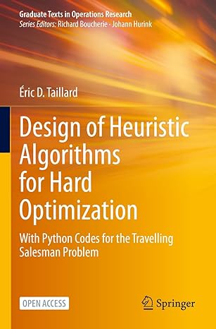 design of heuristic algorithms for hard optimization with python codes for the travelling salesman problem