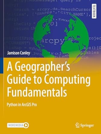 a geographers guide to computing fundamentals python in arcgis pro 1st edition jamison conley 3031085000,