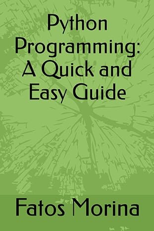 python programming a quick and easy guide 1st edition fatos morina 979-8868360022