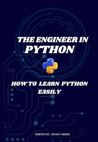 the engineer in python how to learn python easily 1st edition bdawy ahmed 979-8872422693