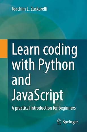 learn coding with python and javascript a practical introduction for beginners 1st edition joachim l