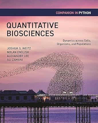 quantitative biosciences companion in python dynamics across cells organisms and populations 1st edition
