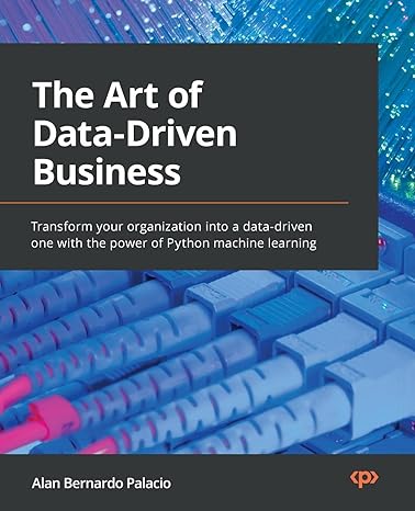 the art of data driven business transform your organization into a data driven one with the power of python
