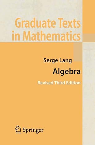 algebra graduate texts in mathematics 3rd edition serge lang 1461265517, 978-1461265511