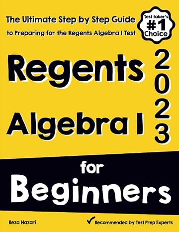 regents algebra i for beginners the ultimate step by step guide to acing regents algebra i 2023rd edition