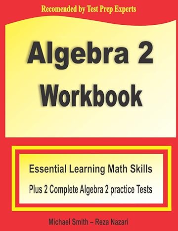 algebra 2 workbook essential learning math skills plus two algebra 2 practice tests 1st edition michael