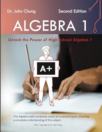 algebra 1 comprehensive guide to mastering algebra 1 2nd edition dr. john chung 979-8392921416
