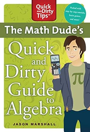 the math dudes quick and dirty guide to algebra 1st edition jason marshall 0312569564, 978-0312569563
