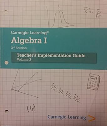 carnegie learning algebra 1 teacher s implementation guide volume 2 3rd edition william s. hadley mary lou