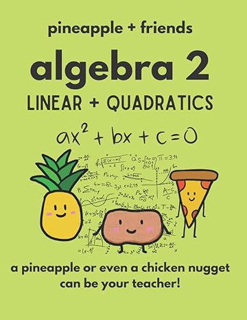 algebra 2 linear + quadratics 1st edition franchesca yamamoto 979-8423102173