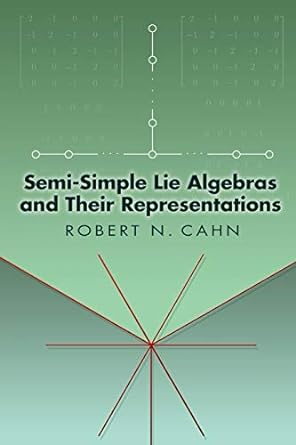 semi simple lie algebras and their representations 1st edition robert n. cahn 0486449998, 978-0486449999