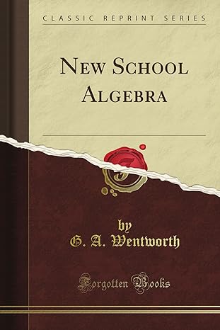 new school algebra 1st edition g. a. wentworth b008c28gd6