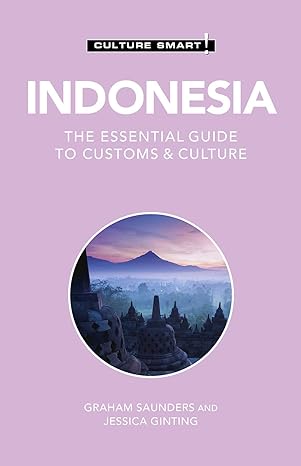 indonesia culture smart the essential guide to customs and culture 2nd edition culture smart! ,jessica