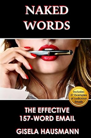 Naked Words The Effective 157 Word Email