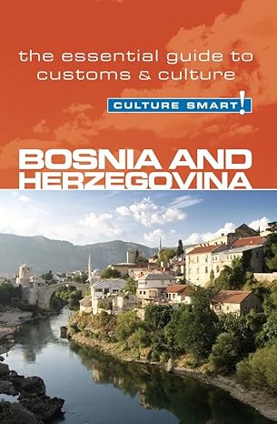 bosnia and herzegovina culture smart the essential guide to customs and culture 1st edition elizabeth hammond