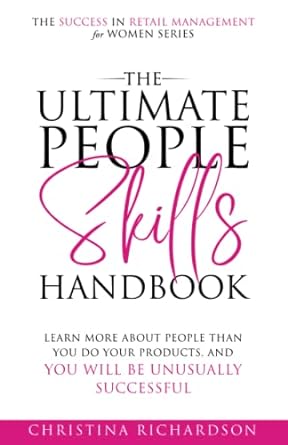 the ultimate people skills handbook learn more about people than you do your products and you will be