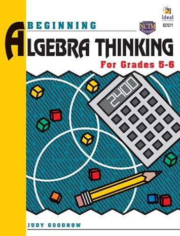 beginning algebra thinking grades 5-6 1st edition judy goodnow 1564510964, 978-1564510969