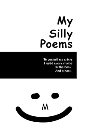 my silly poems  maciek jozefowicz 979-8372201088