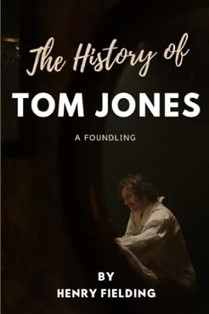 the history of tom jones a foundling  henry fielding ,sharkwell print 979-8377301998