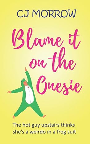 blame it on the quesie the hot guy upstairs thinks shes a weirdo in a frog suit  cj morrow 1913807290,