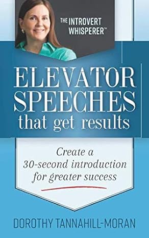 the introvert whisperer elevator speeches that get results create a 30 second introduction for greater