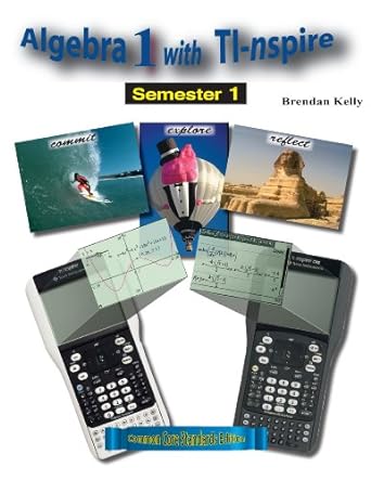 algebra 1 with ti nspire semester 1 1st edition brendan kelly, teresa kelly, taisa dorney, michelle junkin,