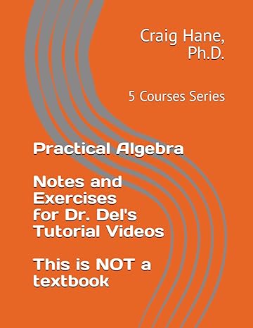 practical algebra 5 courses series 1st edition craig hane, ph.d. 979-8863599526