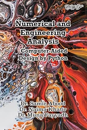 numerical and engineering analysis computer aided design by python 1st edition samir abood ,naima khatir