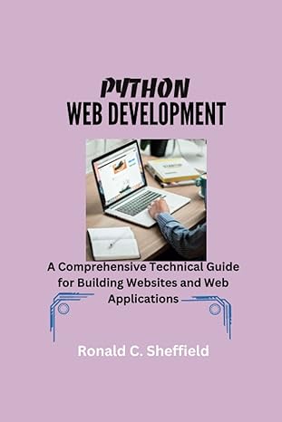 python web development a comprehensive technical guide for building websites and web applications 1st edition
