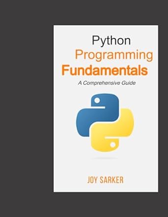python programming fundamentals a comprehensive guide 1st edition joy sarker 979-8397634212