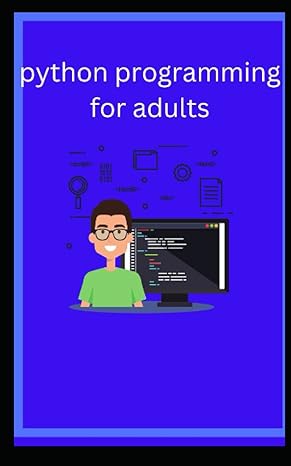 python programming for adults 1st edition mr warner 979-8389053601