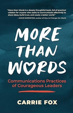 more than words communications practices of courageous leaders 1st edition carrie fox 1734618620,