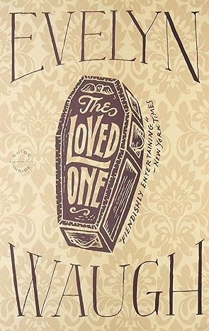 the loved one  evelyn waugh 031621647x, 978-0316216470